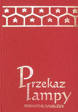 Przekaz lampy. Pierwotne nauki zen mistrzowie zen dynastii Tang - okladka książki