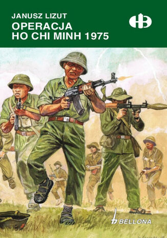 Operacja Ho Chi Minh 1974-1975 Janusz Lizut - okladka książki