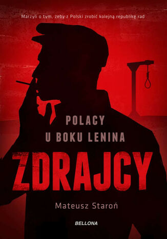 Zdrajcy. Polacy u boku Lenina Mateusz Staroń - okladka książki