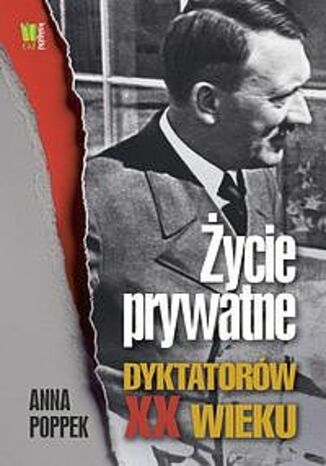 Życie prywatne dyktatorów XX wieku Anna Poppek - okladka książki