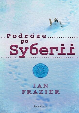Podróże po Syberii Ian Frazier - okladka książki