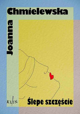 Ślepe szczęście Joanna Chmielewska - okladka książki
