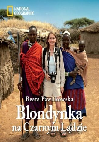 Blondynka na Czarnym Lądzie Beata Pawlikowska - okladka książki