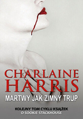 Sookie Stackhouse. (#5). Martwy jak zimny trup Charlaine Harris - okladka książki