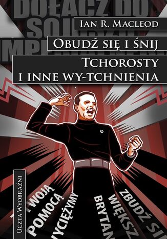 Tchorosty i inne wy-tchnienia / Obudź się i śnij Ian R. MacLeod - okladka książki