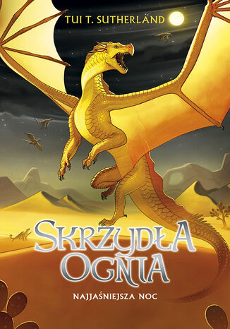 Skrzydła ognia. Księga 5. Najjaśniejsza noc. Saga Skrzydła ognia. Księga 5 Tui T. Sutherland - okladka książki
