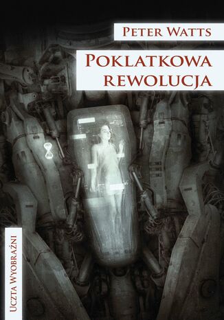 Poklatkowa rewolucja Peter Watts - okladka książki