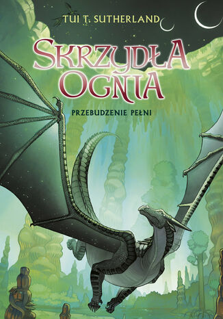 Przebudzenie Pełni. Saga Skrzydła ognia. Księga 6 Tui T.Sutherland - okladka książki