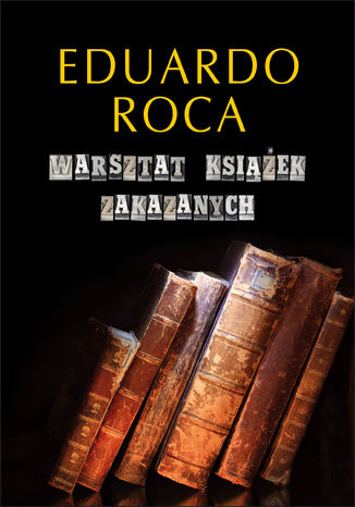 Warsztat książek zakazanych Eduardo Roca - okladka książki