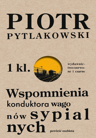 Wspomnienia konduktora wagonów sypialnych Piotr Pytlakowski - okladka książki