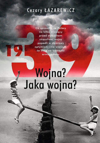 1939. Wojna? Jaka wojna? Cezary Łazarewicz - okladka książki