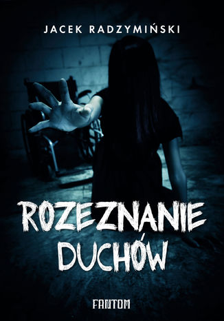 Rozeznanie duchów Jacek Radzymiński - okladka książki