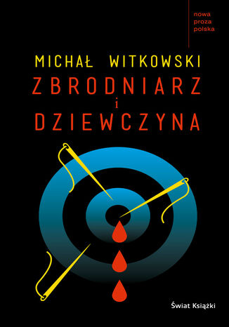 Zbrodniarz i dziewczyna Michał Witkowski - okladka książki