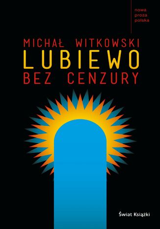 Lubiewo bez cenzury Michał Witkowski - okladka książki