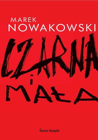 Czarna i mała Marek Nowakowski - okladka książki