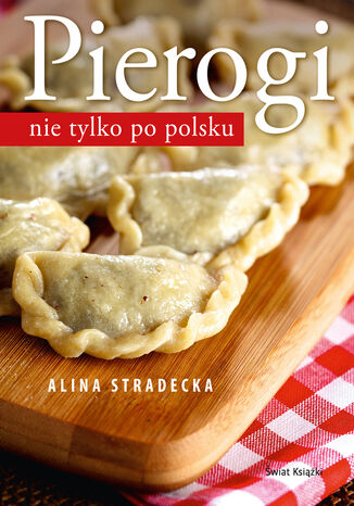 Pierogi nie tylko po polsku Alina Stradecka - okladka książki