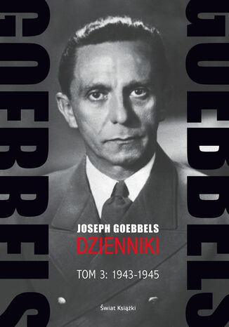 Goebbels. Dzienniki. Tom 3: 1943-1945 Joseph Goebbels - okladka książki
