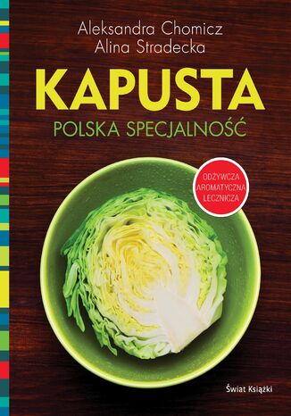 Kapusta. Polska specjalność Alina Stradecka, Aleksandra Chomicz - okladka książki