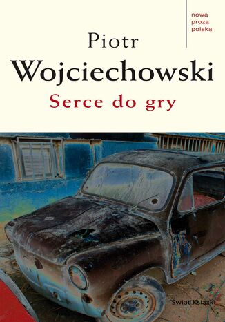 Serce do gry Piotr Wojciechowski - okladka książki