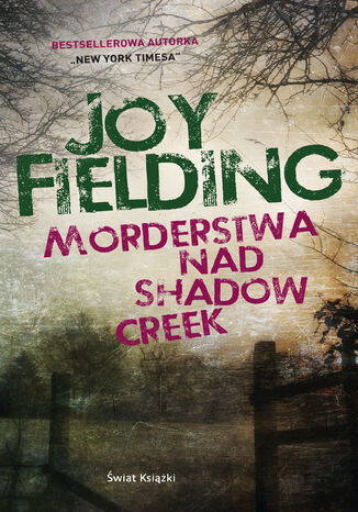 Morderstwa nad Shadow Creek Joy Fielding - okladka książki