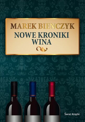 Nowe kroniki wina Marek Bieńczyk - okladka książki