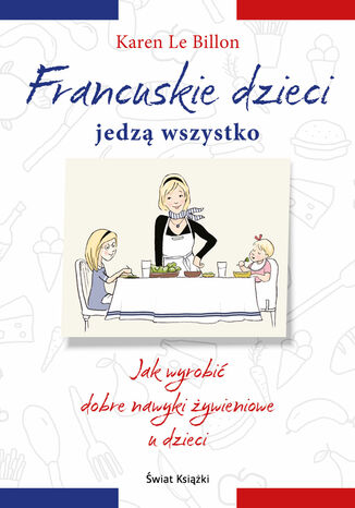 Francuskie dzieci jedzą wszystko Karen Le Billon - okladka książki