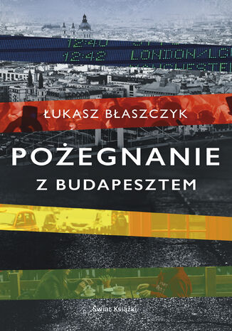 Pożegnanie z Budapesztem Łukasz Błaszczyk - okladka książki