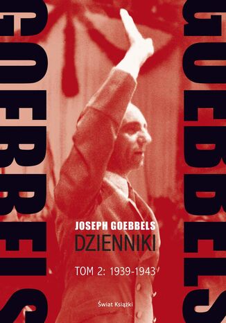 Goebbels. Dzienniki. Tom 2: 1939-45 Joseph Goebbels - okladka książki