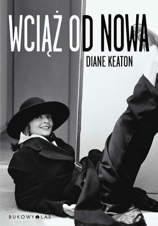 Wciąż od nowa Diane Keaton - okladka książki