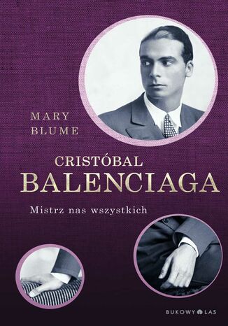 Cristóbal Balenciaga. Mistrz nas wszystkich Bmary Blume - okladka książki