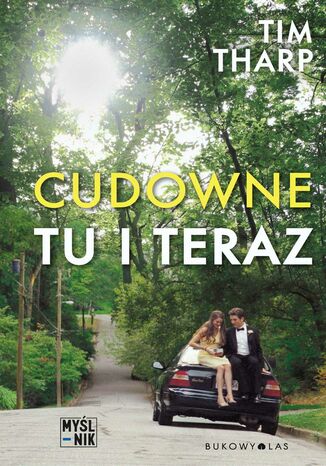 Cudowne tu i teraz Tim Tharp - okladka książki
