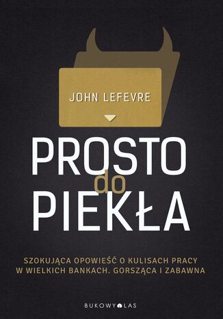 Prosto do piekła John LeFevre - okladka książki