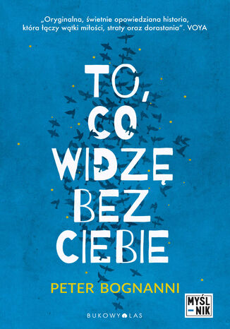 To, co widzę bez ciebie Peter Bognanni - okladka książki
