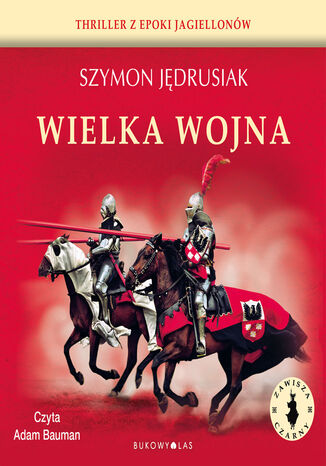 Zawisza Czarny. Wielka Wojna Szymon Jędrusiak - okladka książki