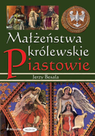 Małżeństwa królewskie. Piastowie Jerzy Besala - okladka książki