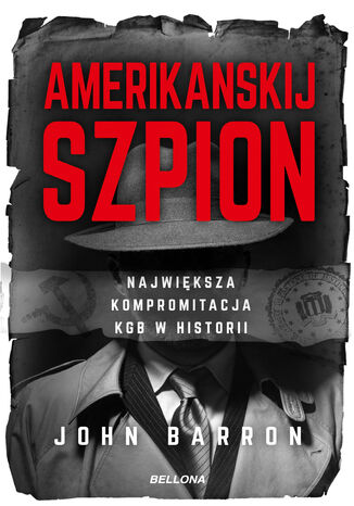 Amerikanskij szpion. Największa kompromitacja KGB w historii John Barron - okladka książki