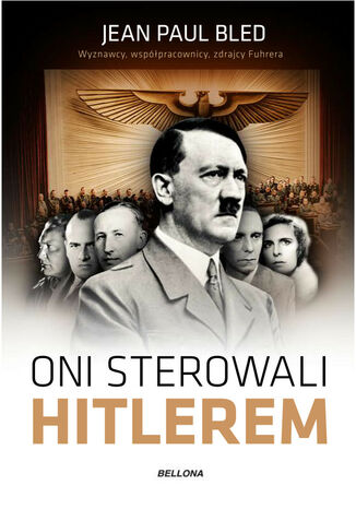 Oni sterowali Hitlerem Jean Paul Poled - okladka książki