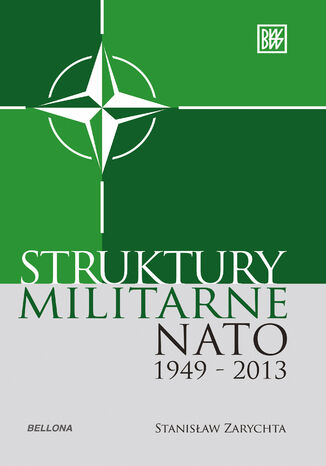 Struktury militarne NATO 1949-2013 Stanisław Zarychta - okladka książki