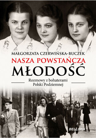 Nasza powstańcza młodość Małgorzata Czerwińska-Buczek - okladka książki