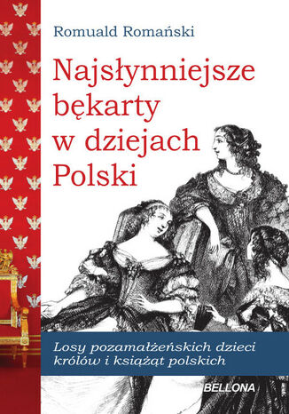 Najsłynniejsze Bękarty polskie Romuald Romański - okladka książki