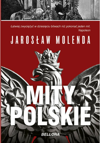 Mity polskie. Od Mieszka I do Bieruta Jarosław Molenda - okladka książki