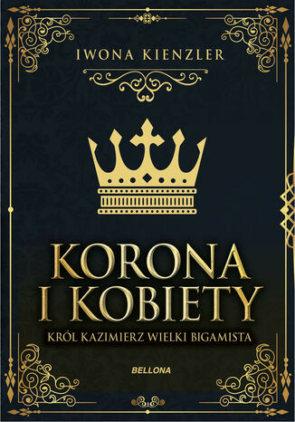 Król Kazimierz wielki bigamista Iwona Kienzler - okladka książki