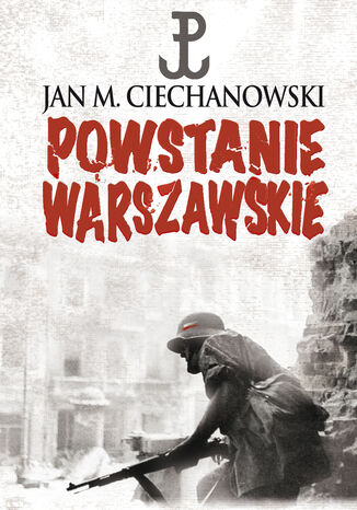 Powstanie Warszawskie Jan M. Ciechanowski - okladka książki