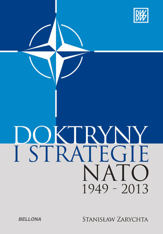 "Doktryny i strategie NATO 1949-2013 Stanisław Zarychta - okladka książki