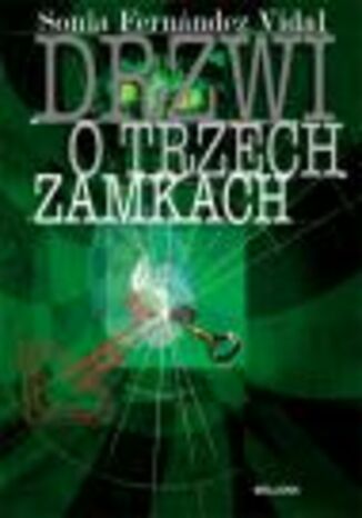 Drzwi o trzech zamkach Sonia Fernandez-Vidal - okladka książki