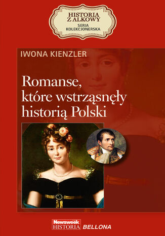 Romanse, które wstrząsnęły historią Polski Iwona Kienzler - okladka książki