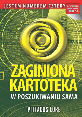 Zaginiona kartoteka. W poszukiwaniu Sama Pittacus Lore - okladka książki