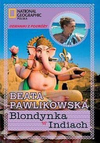 Blondynka w Indiach Beata Pawlikowska - okladka książki