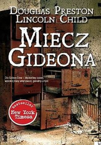 Miecz Gideona Douglas Preston, Lincoln Child - okladka książki
