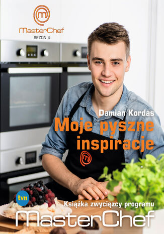 Moje pyszne inspiracje. Książka zwycięzcy programu MasterChef Damian Kordas - okladka książki